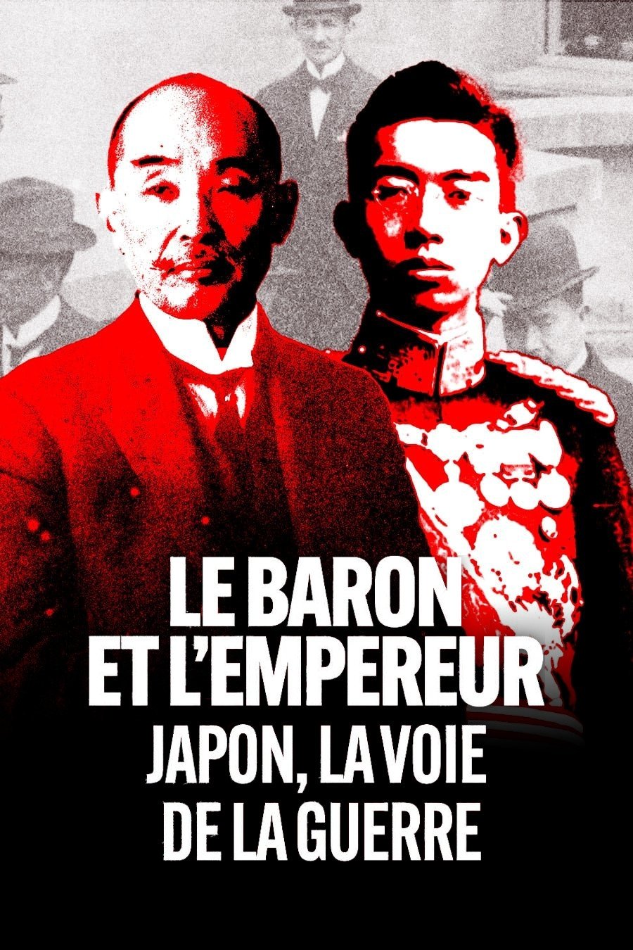Постер Le Baron et l'Empereur : Japon, la voie de la guerre